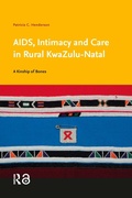 Cover: AIDS, Intimacy and Care in Rural KwaZulu-Natal - Routledge