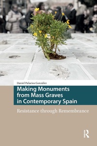 Bild: Making Monuments from Mass Graves in Contemporary Spain - Routledge