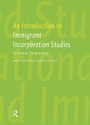 Cover: An Introduction to Immigrant Incorporation Studies - Routledge