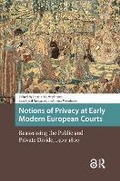 Cover: Notions of Privacy at Early Modern European Courts - Routledge