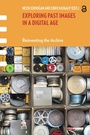 Cover: Exploring Past Images in a Digital Age - Routledge