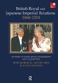 Cover: British Royal and Japanese Imperial Relations, 1868-2018 - Routledge