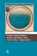 Cover: Images, Improvisations, Sound, and Silence from 1000 to 1800 - Degree Zero - Routledge