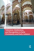 Cover: Tolerance, Intolerance, and Recognition in Early Christianity and Early Judaism - Routledge