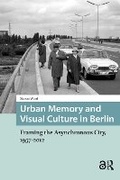 Cover: Urban Memory and Visual Culture in Berlin - Routledge