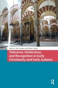 Cover: Tolerance, Intolerance, and Recognition in Early Christianity and Early Judaism - Routledge
