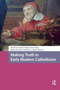 Cover: Making Truth in Early Modern Catholicism - Routledge
