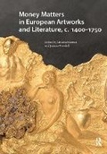 Cover: Money Matters in European Artworks and Literature, c. 1400-1750 - Routledge