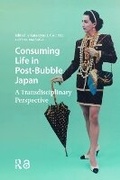 Cover: Consuming Life in Post-Bubble Japan - Routledge