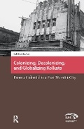 Cover: Colonizing, Decolonizing, and Globalizing Kolkata - Routledge