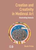 Cover: Creation and Creativity in Medieval Art - Routledge