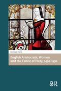 Cover: English Aristocratic Women and the Fabric of Piety, 1450-1550 - Routledge