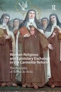 Cover: Women Religious and Epistolary Exchange in the Carmelite Reform - Routledge