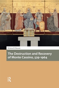 Bild: The Destruction and Recovery of Monte Cassino, 529-1964 - Routledge