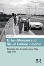 Cover: Urban Memory and Visual Culture in Berlin - Routledge
