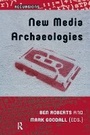 Cover: New Media Archaeologies - Routledge