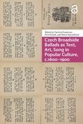 Bild: Czech Broadside Ballads as Text, Art, Song in Popular Culture, c.1600-1900 - Routledge