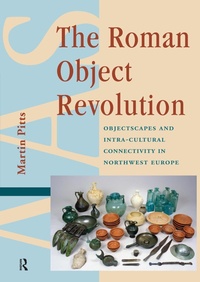 Enlarge image Cover: The Roman Object Revolution - Routledge