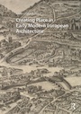 Cover: Creating Place in Early Modern European Architecture - Routledge