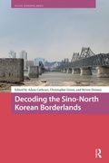 Cover: Decoding the Sino-North Korean Borderlands - Routledge
