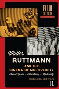 Cover: Walter Ruttmann and the Cinema of Multiplicity - Routledge