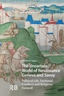 Cover: The Uncertain World of Renaissance Geneva and Savoy - Routledge
