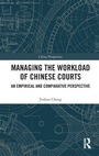 Cover: Managing the Workload of Chinese Courts - Routledge