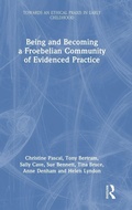 Cover: Being and Becoming a Froebelian Community of Evidenced Practice - Routledge