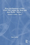 Cover: Wars and Rumours of War, 1918-1945: Japan, the West and Asia Pacific - Series 1 - Routledge