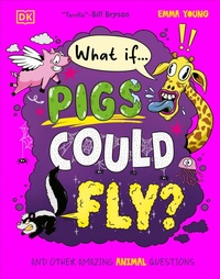 Enlarge image Cover: What If... Pigs Could Fly? - DK Children