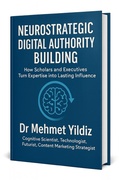 Cover: <div>Neurostrategic Digital Authority Building: How Scholars and Business Executives Turn Expertise into Lasting Influence</div> - Digitalmehmet