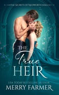 Cover: The True Heir (The Secrets of Nedworth Hall, #6) - Merry Farmer