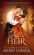 Cover: The False Heir (The Secrets of Nedworth Hall, #5) - Merry Farmer