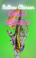 Cover: Cicada Children - Matthew Atkinson