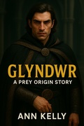 Cover: Glyndwr:  A Prey Origins Story - Ann Kelly