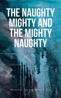 Abbildung von: The Naughty Mighty and The Mighty Naughty - Fulton Books, Inc.