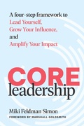 Cover: CORE Leadership: A Four-Step Framework to Lead Yourself, Grow Your Influence, and Amplify Your Impact - Bondi Wave Press