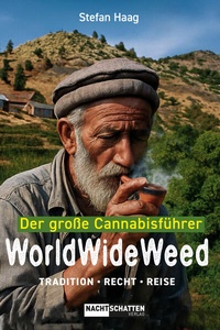 Abbildung von: World Wide Weed. Der grosse Cannabisführer - Nachtschatten Verlag