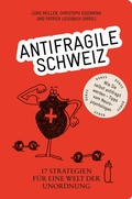 Cover: Antifragile Schweiz - 17 Strategien f&uuml;r eine Welt der Unordnung - Versus