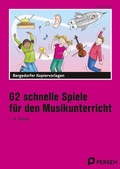 Cover: 62 schnelle Spiele f&uuml;r den Musikunterricht - Persen Verlag in der AAP Lehrerwelt GmbH