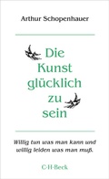 Bild: Die Kunst, gl&uuml;cklich zu sein - C.H.BECK