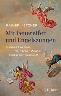 Bild: Mit Feuereifer und Engelszungen - C.H.BECK
