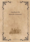 Cover: Handbuch f&uuml;r deutsche Grammatik - BoD - Books on Demand