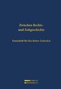 Cover: Zwischen Rechts- und Zeitgeschichte - Verlag &Ouml;sterreich