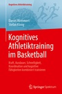 Cover: Kognitives Athletiktraining im Basketball - Springer Spektrum
