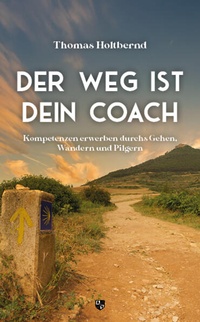 Abbildung von: Der Weg ist Dein Coach - Bernardus Verlag