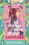 Cover: 10 Things I Hate About Zombies - AVON, a division of HarperCollins Publishers Ltd
