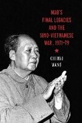 Cover: Mao's Final Legacies and the Sino-Vietnamese War, 1971-79 - University of British Columbia Press