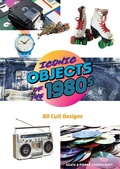 Cover: Iconic Objects of the 1980s - Schiffer Publishing Ltd