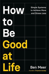 Enlarge image Cover: How to Be Good at Life - Macmillan Business
